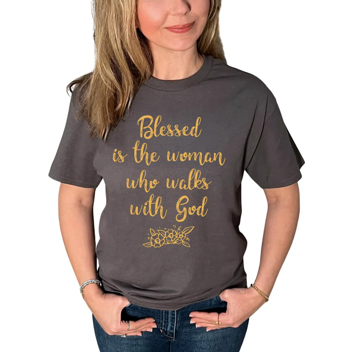 Blessed Is The Woman Who Walks With God T-Shirt