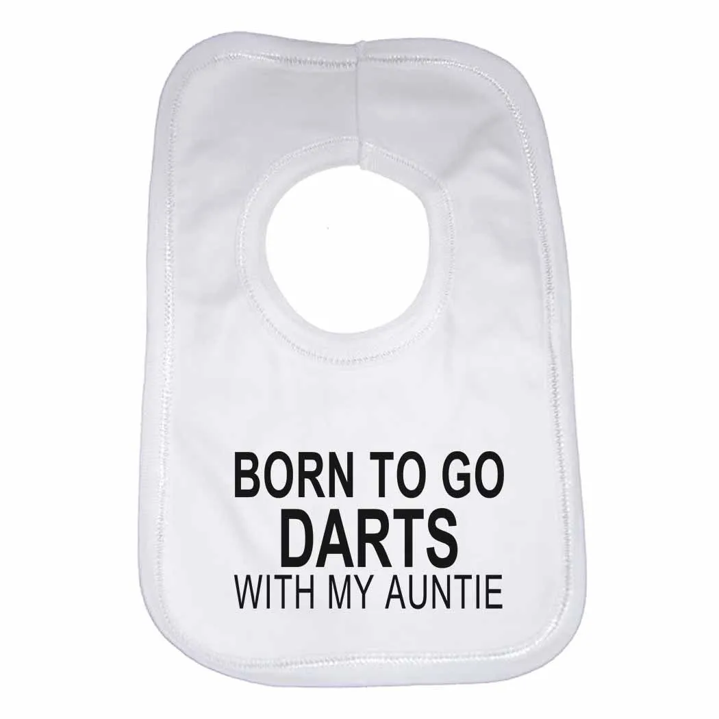 Born to Go Darts with My Auntie Boys Girls Baby Bibs