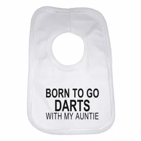 Born to Go Darts with My Auntie Boys Girls Baby Bibs