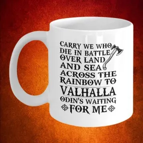 Carry We Who Die White Mug