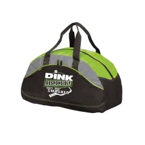 Dink Responsibly Don't Get Smashed | Pickleball Sports Duffel | Medium Size Court Bag