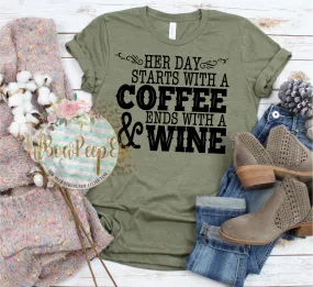 Her Day Starts With A Coffee And Ends With A Wine