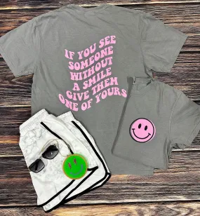 {IF YOU SEE SOMEONE WITHOUT A SMILE} Baby Pink Gray Crew Neck Tee